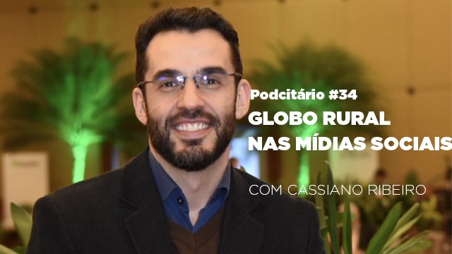 O humor do Globo Rural nas mídias sociais – Podcitário #34
