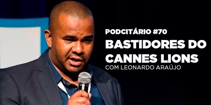 Bastidores do Cannes Lions 2019 – Podcitário #70