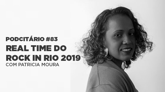 Real Time do Rock In Rio – Podcitário #83